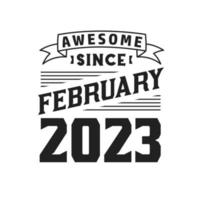 génial depuis février 2023. né en février 2023 anniversaire vintage rétro vecteur