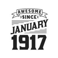 génial depuis janvier 1917. né en janvier 1917 anniversaire vintage rétro vecteur
