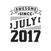 génial depuis juillet 2017. né en juillet 2017 anniversaire vintage rétro vecteur