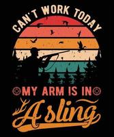 je ne peux pas travailler aujourd'hui mon bras est dans une illustration de t-shirt graphique vectoriel en écharpe