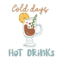 boissons chaudes jours froids. citation dessinée à la main et verre de vin chaud. bonnes vacances d'hiver vecteur