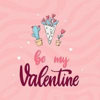 carte de saint valentin, affiche, impression, bannière, invitation décorée d'une citation de lettrage 'be my valentine' et de griffonnages. eps 10 vecteur