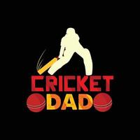 conception de t-shirt de vecteur de papa de cricket. conception de t-shirt de cricket. peut être utilisé pour imprimer des tasses, des autocollants, des cartes de vœux, des affiches, des sacs et des t-shirts.