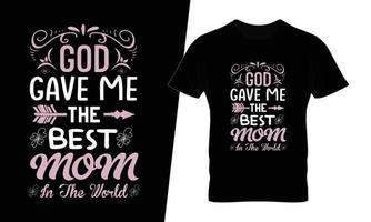 dieu m'a donné la meilleure conception de t-shirt de typographie de maman au monde vecteur