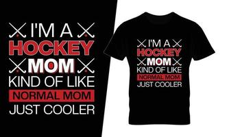je suis une maman de hockey un peu comme la conception de t-shirt de typographie de maman normale vecteur