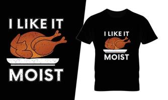 je l'aime la conception de t-shirt de typographie de thanksgiving humide vecteur
