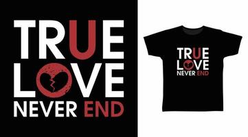 le vrai amour ne finit jamais la typographie art design illustration vectorielle prête à être imprimée sur un t-shirt vecteur