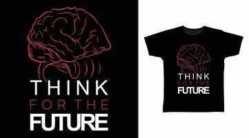 pensez pour le futur vecteur de conception de t-shirt avec illustration de la forme du cerveau