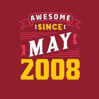 génial depuis mai 2008. né en mai 2008 anniversaire vintage rétro vecteur