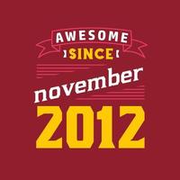 génial depuis novembre 2012. né en novembre 2012 anniversaire vintage rétro vecteur