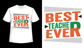 meilleur professeur de tous les temps - conception de t-shirts de typographie vecteur