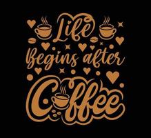 la vie commence la conception de t-shirt café vecteur