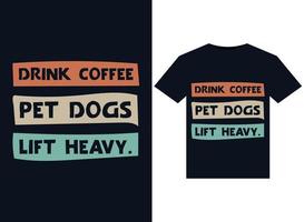 boire du café. chiens de compagnie. soulever lourd. illustrations pour la conception de t-shirts prêts à imprimer vecteur