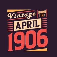 millésime né en avril 1906. né en avril 1906 anniversaire millésime rétro vecteur