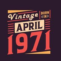 vintage né en avril 1971. né en avril 1971 rétro millésime anniversaire vecteur