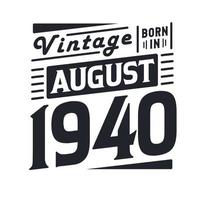 vintage né en août 1940. né en août 1940 anniversaire vintage rétro vecteur