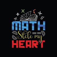 les maths ont volé ma conception de t-shirt de vecteur de coeur. conception de t-shirt de mathématiques. peut être utilisé pour imprimer des tasses, des autocollants, des cartes de vœux, des affiches, des sacs et des t-shirts.