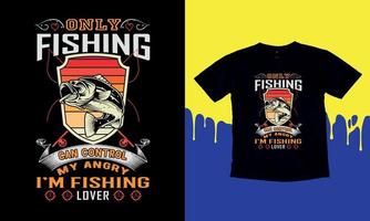 seule la pêche peut contrôler ma colère, je suis amoureux de la pêche, conception de t-shirts de pêche drôles pour hommes cadeau t-shirt, graphique vectoriel, affiche typographique ou t-shirt. vecteur