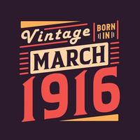 vintage né en mars 1916. né en mars 1916 anniversaire vintage rétro vecteur