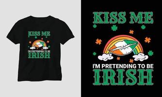 embrasse moi je fais semblant d'être irlandais st patrick's day citation vecteur t shirt design