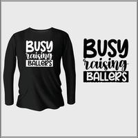 occupé à élever la conception de t-shirt ballers avec vecteur