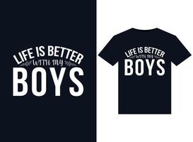 la vie est meilleure avec mes illustrations de garçons pour la conception de t-shirts prêts à imprimer vecteur