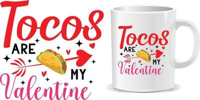 les tacos sont ma saint valentin joyeuse saint valentin citations vecteur de conception de tasse