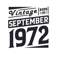 vintage né en septembre 1972. né en septembre 1972 rétro vintage anniversaire vecteur