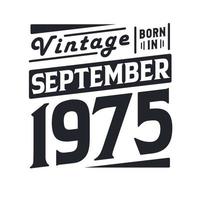 vintage né en septembre 1975. né en septembre 1975 rétro vintage anniversaire vecteur