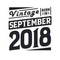 millésime né en septembre 2018. né en septembre 2018 anniversaire vintage rétro vecteur