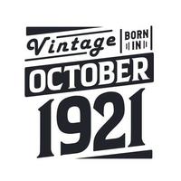 vintage né en octobre 1921. né en octobre 1921 anniversaire vintage rétro vecteur