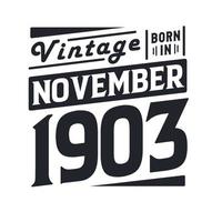 millésime né en novembre 1903. né en novembre 1903 anniversaire vintage rétro vecteur