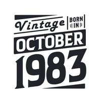 vintage né en octobre 1983. né en octobre 1983 rétro vintage anniversaire vecteur