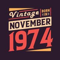 vintage né en novembre 1974. né en novembre 1974 rétro vintage anniversaire vecteur