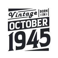 vintage né en octobre 1945. né en octobre 1945 rétro vintage anniversaire vecteur