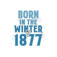 né à l'hiver 1877 conception de citations d'anniversaire pour l'hiver 1877 vecteur