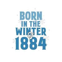 né à l'hiver 1884 conception de citations d'anniversaire pour l'hiver 1884 vecteur
