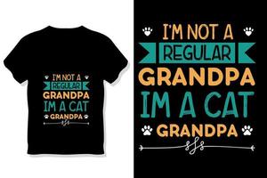 conception de typographie de chat ou je ne suis pas un grand-père régulier je suis un t-shirt de grand-père de chat vecteur