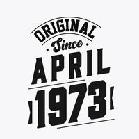 né en avril 1973 anniversaire vintage rétro, original depuis avril 1973 vecteur