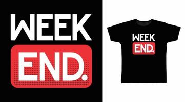 week-end typographie art design illustration vectorielle prête à être imprimée sur t-shirt vecteur