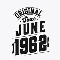 né en juin 1962 anniversaire vintage rétro, original depuis juin 1962 vecteur