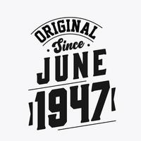 né en juin 1947 anniversaire vintage rétro, original depuis juin 1947 vecteur