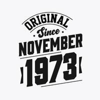 né en novembre 1973 anniversaire vintage rétro, original depuis novembre 1973 vecteur
