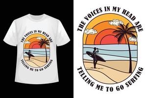 les voix dans ma tête me disent d'aller surfer - modèle de conception de t-shirt de surf. vecteur