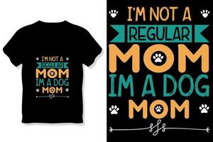 conception de typographie de chien ou je ne suis pas une maman ordinaire je suis un t-shirt de maman de chien vecteur