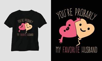 tu es probablement mon mari préféré - conception de t-shirt de typographie de la Saint-Valentin avec coeur, chat et citations de motivation vecteur
