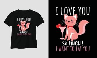 je t'aime tellement je veux te manger - conception de t-shirt de la Saint-Valentin avec coeur, chat et citations de motivation vecteur