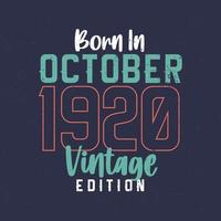 né en octobre 1920 édition vintage. t-shirt d'anniversaire vintage pour ceux nés en octobre 1920 vecteur