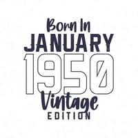 né en janvier 1950. t-shirt d'anniversaire vintage pour les personnes nées en 1950 vecteur