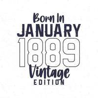 né en janvier 1889. t-shirt d'anniversaire vintage pour les personnes nées en 1889 vecteur